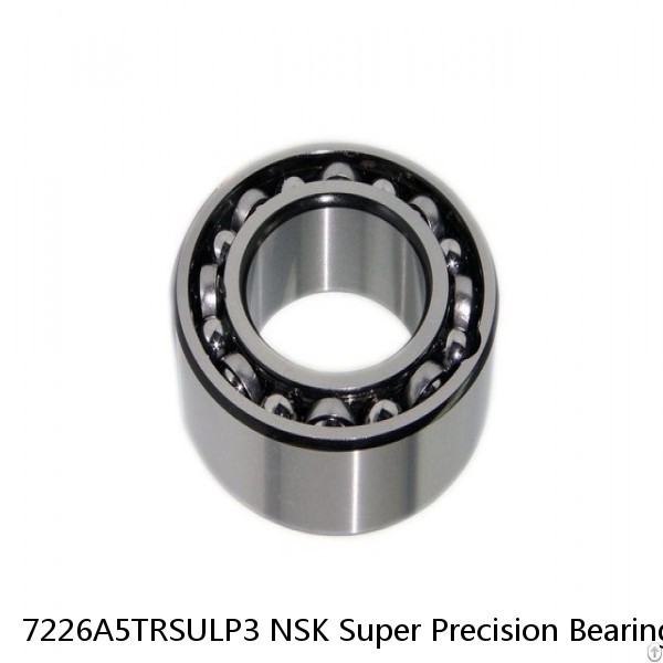 7226A5TRSULP3 NSK Super Precision Bearings